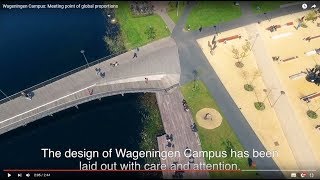 Wageningen Campus Meeting point of global proportions [upl. by Aiciles]