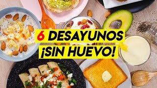 6 DESAYUNOS RÁPIDOS Y ¡SIN HUEVO  Recién Cocinados [upl. by Nalod96]