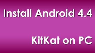 Install Android 44 KitKat on PC How To [upl. by Gothurd906]