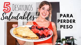 5 desayunos SALUDABLES para PERDER PESO Fáciles y rápidos [upl. by Amalburga]