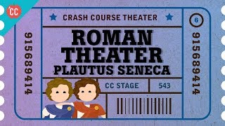 Roman Theater with Plautus Terence and Seneca Crash Course Theater 6 [upl. by Rachele]