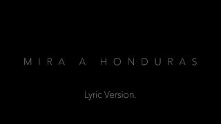 Mira a Honduras  Version Lírica  Lyric Version [upl. by Drusy]