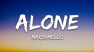 Marshmello  Alone Lyrics [upl. by Ahsiekan]