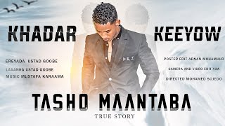 KHADAR KEEYOW  TASHO MAANTABA  OFFICIAL MUSIC VIDEO [upl. by Barnabe999]