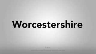 How To Pronounce Worcestershire [upl. by Teresina]