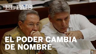 DÍAZCANEL El poder en Cuba deja de llamarse Castro [upl. by Salohcim]