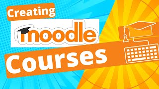 Moodle Tutorial  Creating Courses [upl. by Fenella]