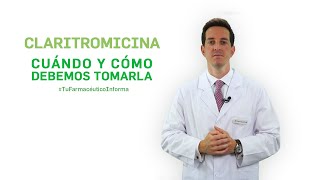 Claritromicina cuándo y cómo debemos tomarla Tu Farmacéutico Informa [upl. by Nylsaj]