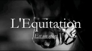 ♘ LEquitation Un Sport Unique Au Monde ♘ [upl. by Drusie]