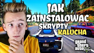 JAK ZAINSTALOWAĆ SKRYPTY KALUCHA DO GRAND THEFT AUTO V PORADNIK [upl. by Sisak]