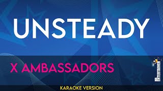 Unsteady  X Ambassadors KARAOKE [upl. by Ofilia]