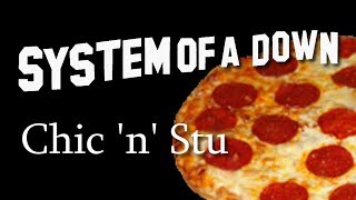 System of a Down  Chic n Stu Lyrics [upl. by Aydne]