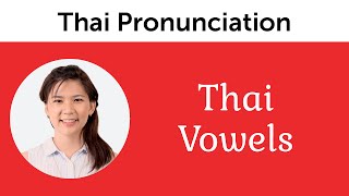 Thai Vowels – Ultimate Thai Pronunciation Guide [upl. by Dede]